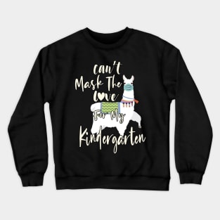 Can't Mask My Love For My Kindergarten - Back To School Teacher Gift 2020 - Cute Llama Social Distancing Crewneck Sweatshirt